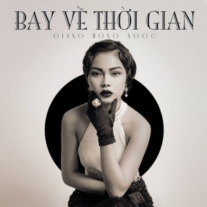 Giang Hồng Ngọc – Bay Về Thời Gian – 2017 – iTunes AAC M4A – Album