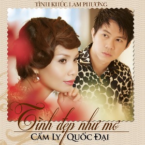 Cẩm Ly & Quốc Đại – Tình Đẹp Như Mơ (Tình Khúc Lam Phương) – 2012 – iTunes AAC M4A – Album