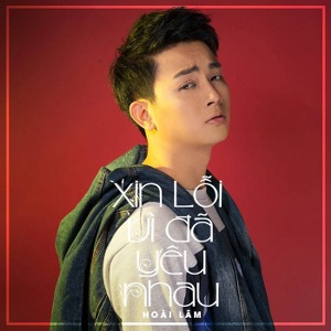 Hoài Lâm – Xin Lỗi Vì Đã Yêu Nhau – iTunes AAC M4A – Single