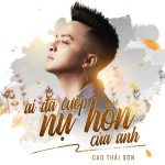 Cao Thái Sơn – Ai Đã Cướp Nụ Hôn Của Anh – iTunes AAC M4A – Single