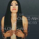 Phương Thanh – Ngày Mai Không Có Anh Trong Đời – iTunes AAC M4A – Single