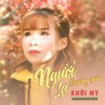 Khởi My – Người Lạ Thoáng Qua – iTunes AAC M4A – Single