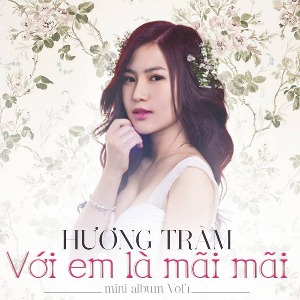 Hương Tràm – Với Em Là Mãi Mãi – 2013 – iTunes AAC M4A – EP
