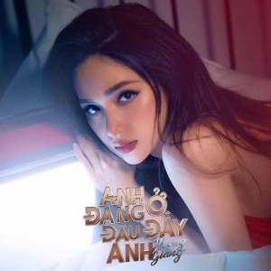 Hương Giang Idol – Anh Đang Ở Đâu Đấy Anh – iTunes AAC M4A – Single