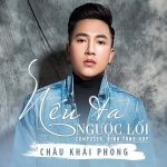 Châu Khải Phong – Nếu Ta Ngược Lối – iTunes AAC M4A – Single