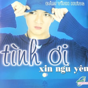 Đàm Vĩnh Hưng – Tình Ơi Xin Ngủ Yên – 2001 – iTunes AAC M4A – Album