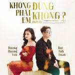 Dương Hoàng Yến & Bùi Anh Tuấn – Không Phải Em Đúng Không? (New Version) – iTunes AAC M4A – Single