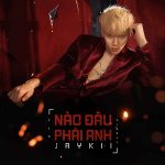 Jaykii – Nào Đâu Phải Anh – iTunes AAC M4A – Single