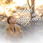 Đức Phúc – Anh Ở Đây Mà – iTunes AAC M4A – Single