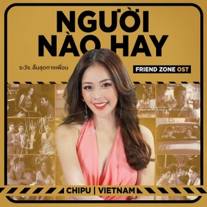 Chi Pu – Người Nào Hay (Nhạc Phim “Friend Zone”) – iTunes AAC M4A – Single