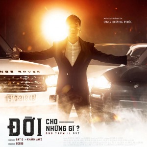 Ưng Hoàng Phúc – Đời Cho Những Gì (feat. Khánh Jayz) [Nhạc Phim “Ông Trùm 2”] – iTunes AAC M4A – Single