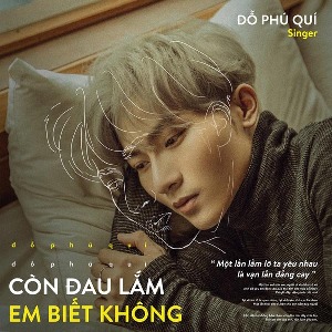 Đỗ Phú Quí – Còn Đau Lắm Em Biết Không – iTunes AAC M4A – Single