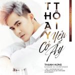 Thanh Hưng – Thay Tôi Yêu Cô Ấy – iTunes AAC M4A – Single