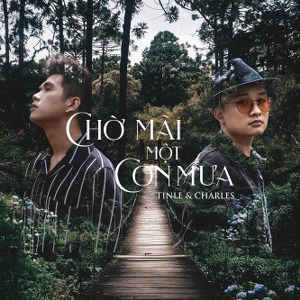 Charles Huỳnh & TINLE – Chờ Mãi Một Cơn Mưa – iTunes AAC M4A – Single