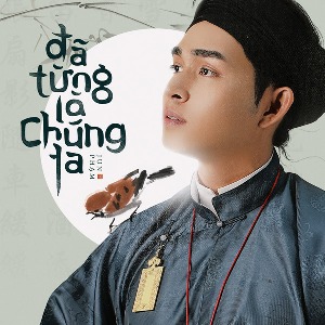 Jun Phạm – Đã Từng Là Chúng Ta (Nhạc Phim “Phượng Khấu”) – iTunes AAC M4A – Single