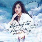Hương Tràm – Chúng Ta Không Có Sau Này – iTunes AAC M4A – Single
