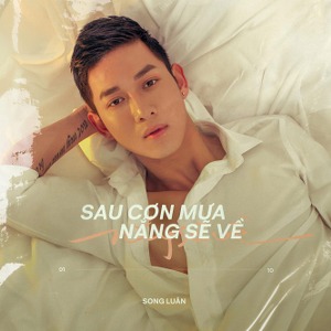 Song Luân – Sau Cơn Mưa Nắng Sẽ Về – iTunes AAC M4A – Single