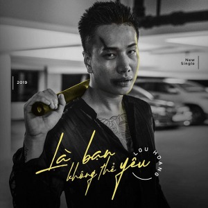 Lou Hoàng – Là Bạn Không Thể Yêu – iTunes AAC M4A – Single