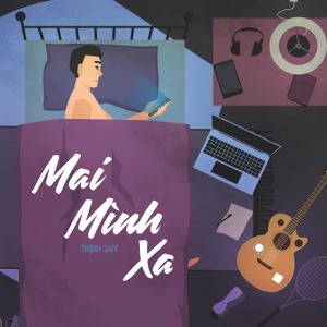 Thịnh Suy – Mai Mình Xa – iTunes AAC M4A – Single