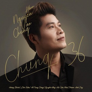 Nguyễn Văn Chung – Chung 36 – 2019 – iTunes AAC M4A – Album