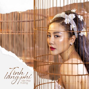 Văn Mai Hương – Tình Lãng Phí – iTunes AAC M4A – Single