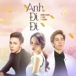 Hương Giang Idol x ERIK – Anh Đi Đi (Nhạc Phim “Sắc Đẹp Dối Trá”) – iTunes AAC M4A – Single