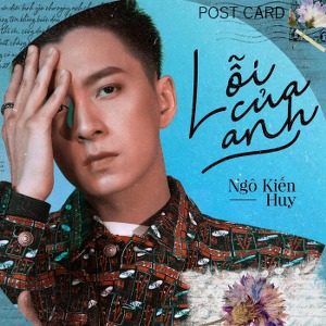 Ngô Kiến Huy – Lỗi Của Anh – iTunes AAC M4A – Single