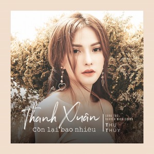Thu Thủy – Thanh Xuân Còn Lại Bao Nhiêu – iTunes AAC M4A – Single