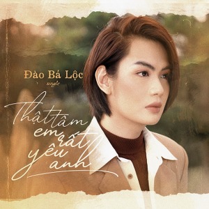 Đào Bá Lộc – Thật Tâm Em Rất Yêu Anh – iTunes AAC M4A – Single