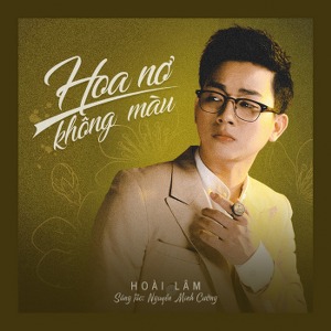 Hoài Lâm – Hoa Nở Không Màu – iTunes AAC M4A – Single