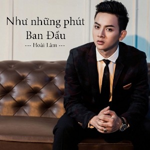 Hoài Lâm – Như Những Phút Ban Đầu – iTunes AAC M4A – Single