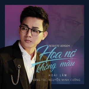 Hoài Lâm – Hoa Nở Không Màu (Acoustic Version) – iTunes AAC M4A – Single