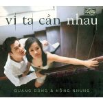 Hồng Nhung & Quang Dũng – Vì Ta Cần Nhau – 2007 – iTunes AAC M4A – Album