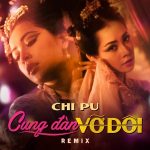 Chi Pu – Cung Đàn Vỡ Đôi (Remix) – iTunes AAC M4A – Single