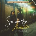 T.R.I – Sau Chia Tay… Ai Cũng Khác (feat. It’s Huy) – iTunes AAC M4A – Single