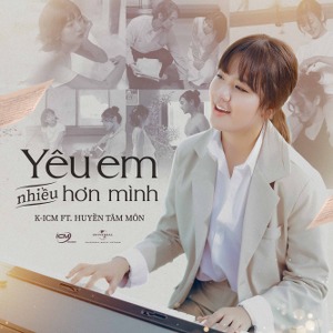 K-ICM – Yêu Em Nhiều Hơn Mình (feat. Huyền Tâm Môn) – iTunes AAC M4A – Single