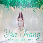 Yến Trang – Đến Lúc Kết Thúc – iTunes AAC M4A – Single