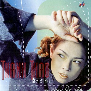 Thanh Thảo – Greatest Hits: Xa Nhau Lần Nữa – 2003 – iTunes AAC M4A – Album