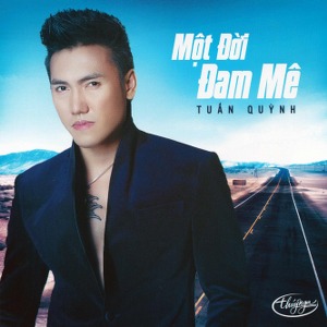 Tuấn Quỳnh – Một Đời Đam Mê – 2017 – iTunes AAC M4A – Album