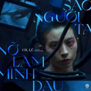 Gil Lê – Sao Người Ta Nỡ Làm Mình Đau – iTunes AAC M4A – Single