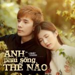 Nhật Phong – Anh Phải Sống Thế Nào – iTunes AAC M4A – Single