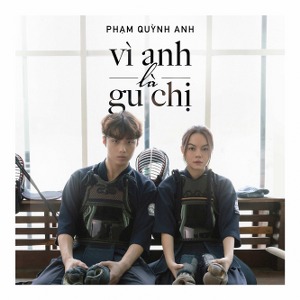 Phạm Quỳnh Anh – Vì Anh Là Gu Chị (feat. Ricky Star) – iTunes AAC M4A – Single