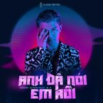 Cường Seven – Anh Đã Nói Em Rồi (feat. M-A) – iTunes AAC M4A – Single