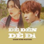 Quang Hùng MasterD – Dễ Đến Dễ Đi – iTunes AAC M4A – Single