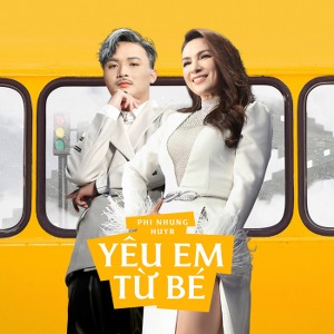 HuyR – Yêu Em Từ Bé (feat. Phi Nhung) – iTunes AAC M4A – Single