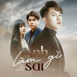 Châu Khải Phong – Anh Làm Gì Sai – iTunes AAC M4A – Single