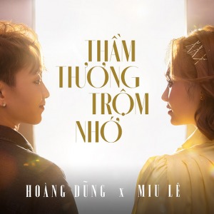 Miu Lê & Hoàng Dũng – Thầm Thương Trộm Nhớ – iTunes AAC M4A – Single