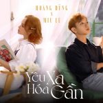 Miu Lê & Hoàng Dũng – Yêu Xa Hóa Gần – iTunes AAC M4A – Single