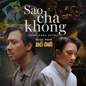 Phan Mạnh Quỳnh – Sao Cha Không (Nhạc Phim “Bố Già”) – iTunes AAC M4A – Single