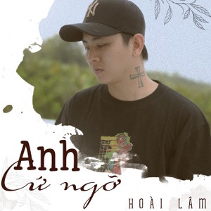 Hoài Lâm – Anh Cứ Ngỡ – iTunes AAC M4A – Single